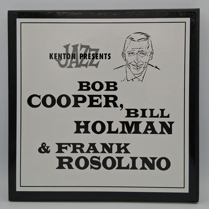 Bob Cooper, Bill Holman, Frank Rosolino – Kenton Presents Bob Cooper, Bill Holman & Frank Rosolino