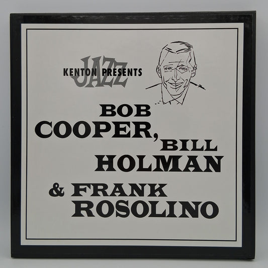Bob Cooper, Bill Holman, Frank Rosolino – Kenton Presents Bob Cooper, Bill Holman & Frank Rosolino