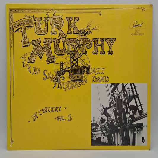 Turk Murphy & His San Francisco Jazz Band – In Concert - Vol. 3