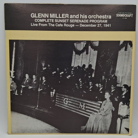 Glenn Miller And His Orchestra – Complete Sunset Serenade Program - Live From The Cafe Rouge - December 27, 1941