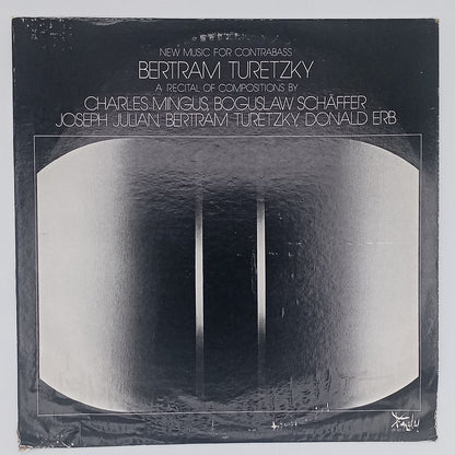 Bertram Turetzky – New Music For Contrabass. A Recital Of Compositions By Charles Mingus, Boguslaw Schäffer, Joseph Julian, Bertram Turetzky, Donald Erb