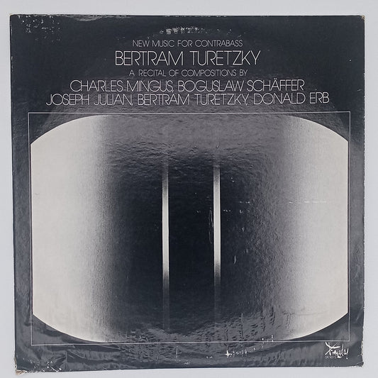 Bertram Turetzky – New Music For Contrabass. A Recital Of Compositions By Charles Mingus, Boguslaw Schäffer, Joseph Julian, Bertram Turetzky, Donald Erb